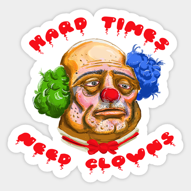 Hard Time Downtown Clowns Sad Clown Sticker Teepublic